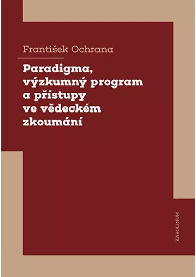 Paradigma, výzkumný program a přístupy ve vědeckém zkoumání