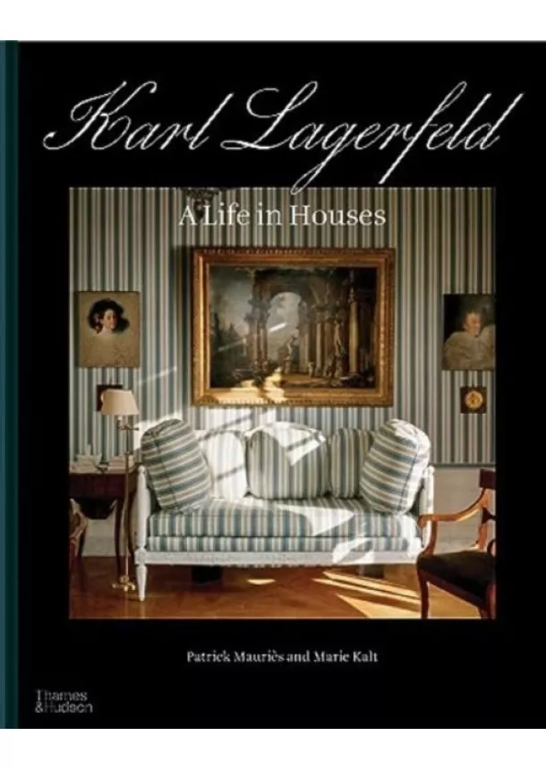 Patrick Mauries, Marie Kalt - Karl Lagerfeld: A Life in Houses