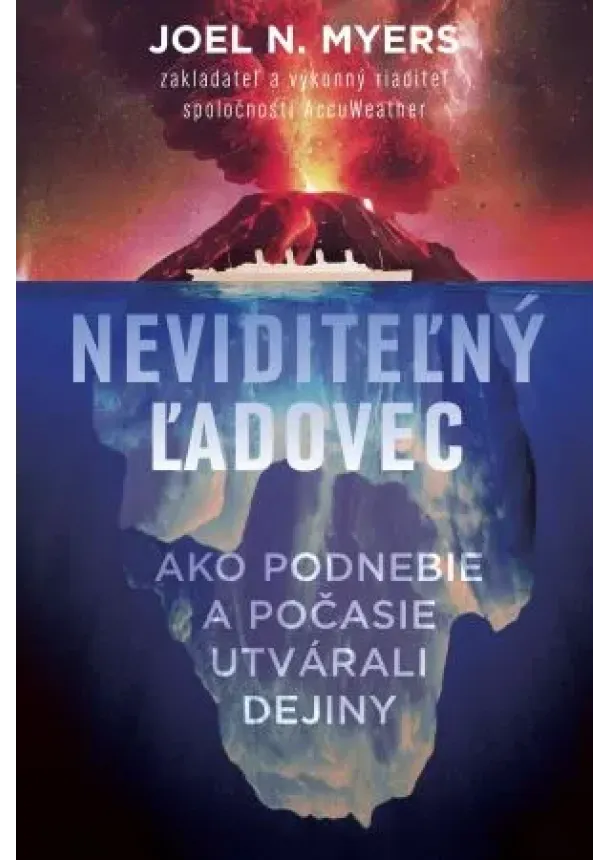 Joel N. Myers - Neviditeľný ľadovec - Ako podnebie a počasie utvárali dejiny