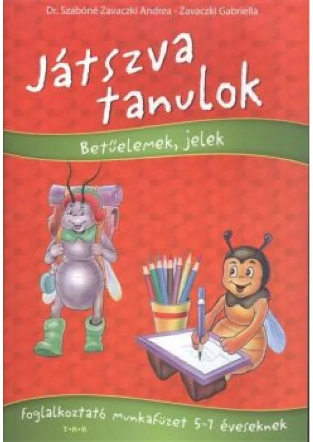 DR. SZABÓNÉ ZAVACZKI ANDREA - ZAVACZKI G - JÁTSZVA TANULOK - BETŰELEMEK, JELEK