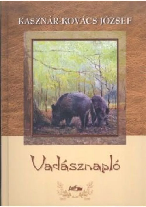 Kasznár-Kovács József - Vadásznapló