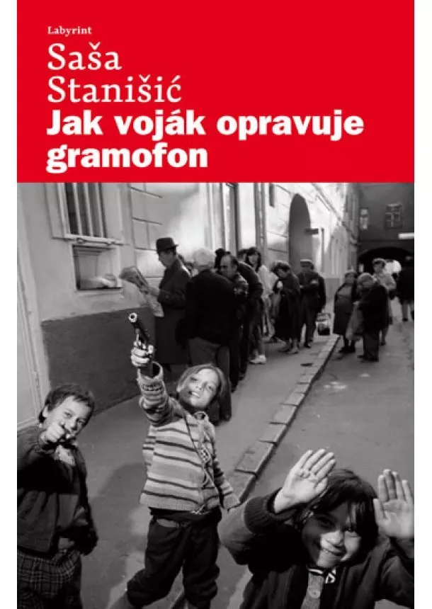 Saša Stanišic - Jak voják opravuje gramofon