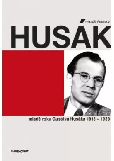 Husák - Mladé roky Gustáva Husáka 1913 – 1939