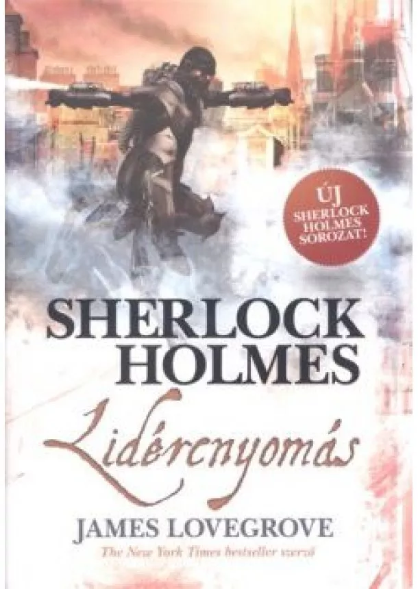 James Lovegrove - Lidércnyomás /sherlock holmes 1. (kemény)