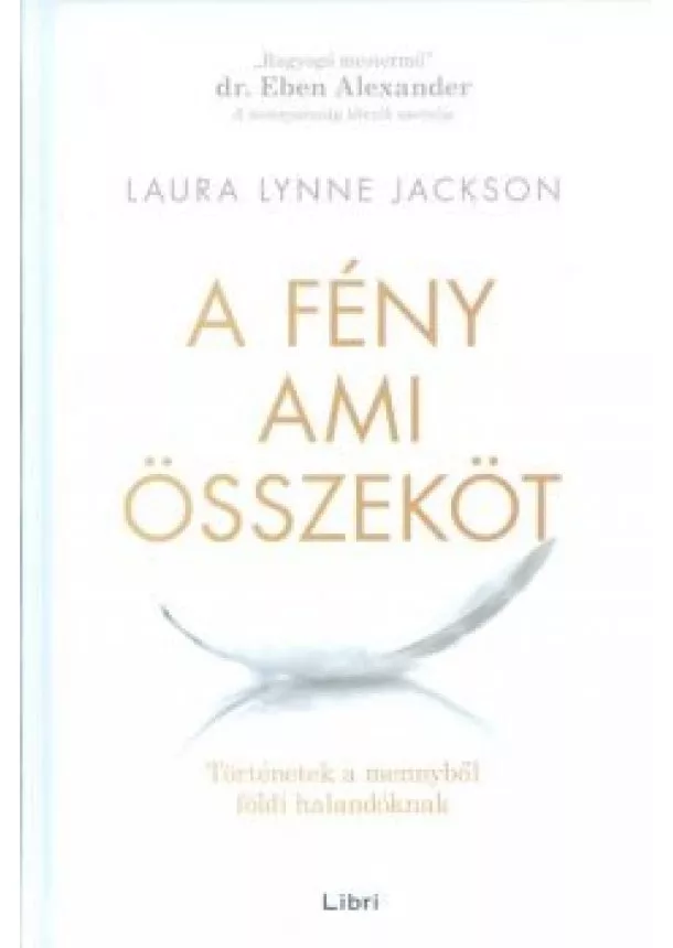 Laura Lynne Jackson - A fény ami összeköt /Történetek a mennyből földi halandóknak