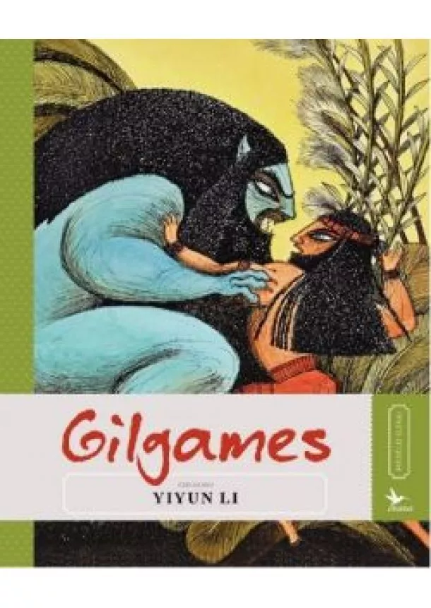 Yiyun Li - Gilgames /Meséld újra!