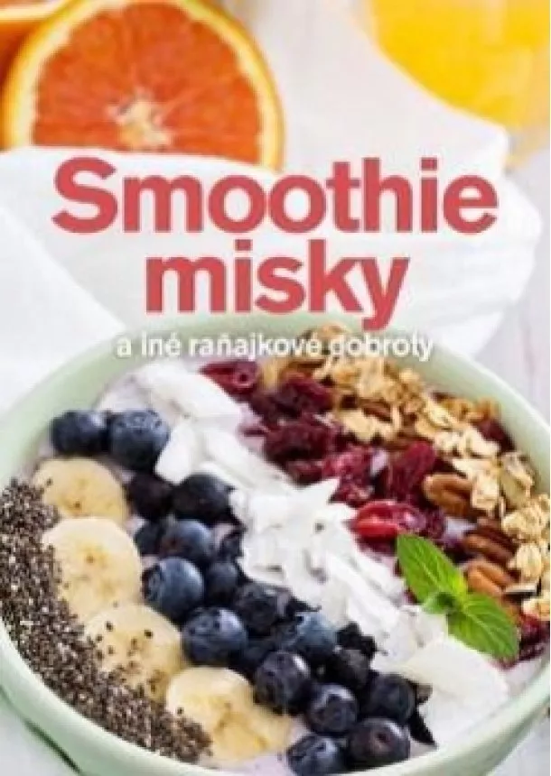 Andrea Malá - Smoothie misky a iné raňajkové dobroty