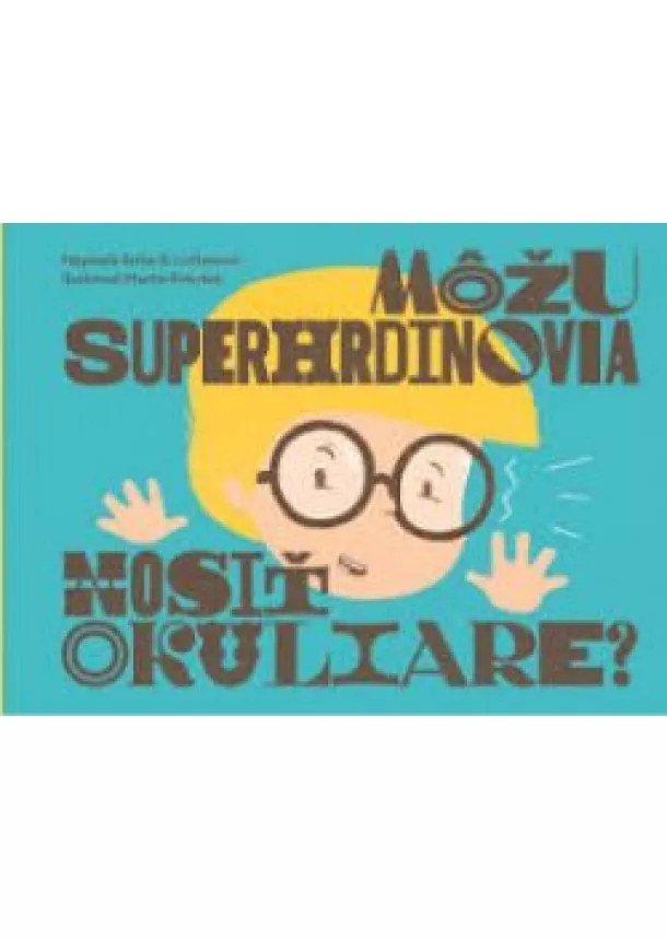 Soňa G. Lutherová - Môžu superhrdinovia nosiť okuliare? 