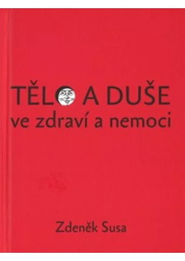 Zdeněk Susa - Tělo a duše ve zdraví a nemoci