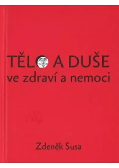 Tělo a duše ve zdraví a nemoci