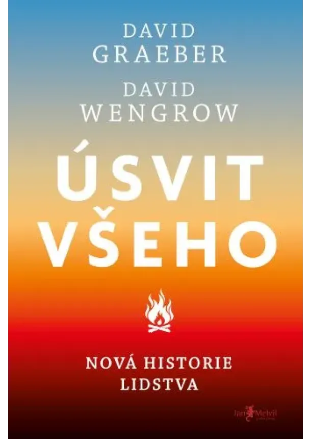 David Wengrow, David Graeber - Úsvit všeho - Nová historie lidstva