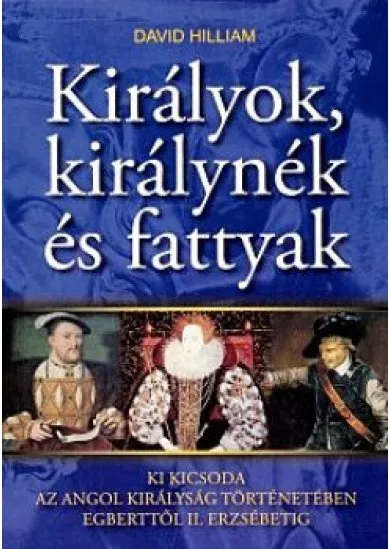 Királyok,királynék és fattyak