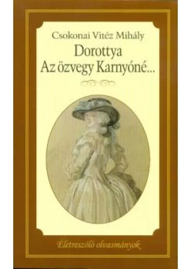 Dorottya - Az özvegy Karnyóné /Életreszoló olvasmányok