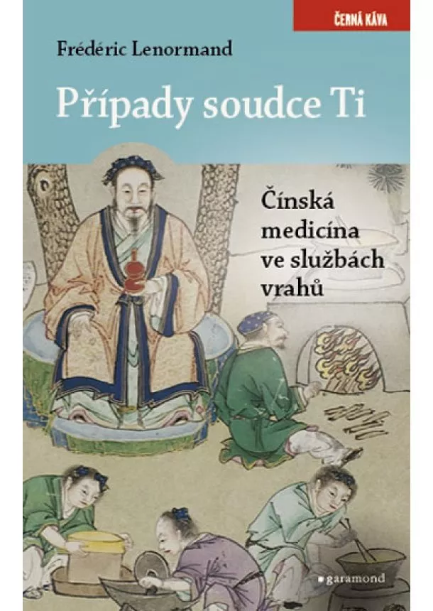 Frédéric Lenormand - Případy soudce Ti. Čínská medicina ve službách vrahů