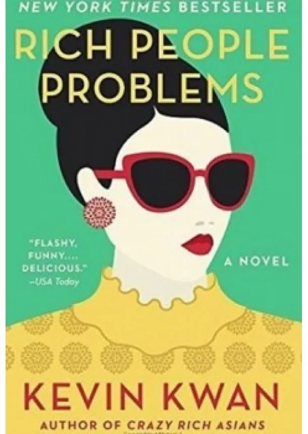 Kevin Kwan - Rich People Problems : A Novel