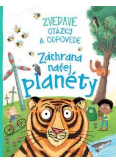 Záchrana našej planéty. Zvedavé otázky a odpovede