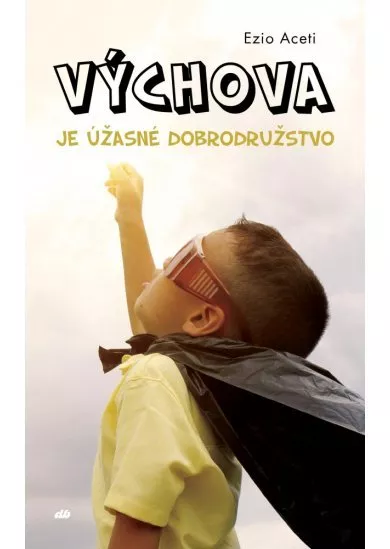 Výchova je úžasné dobrodružstvo