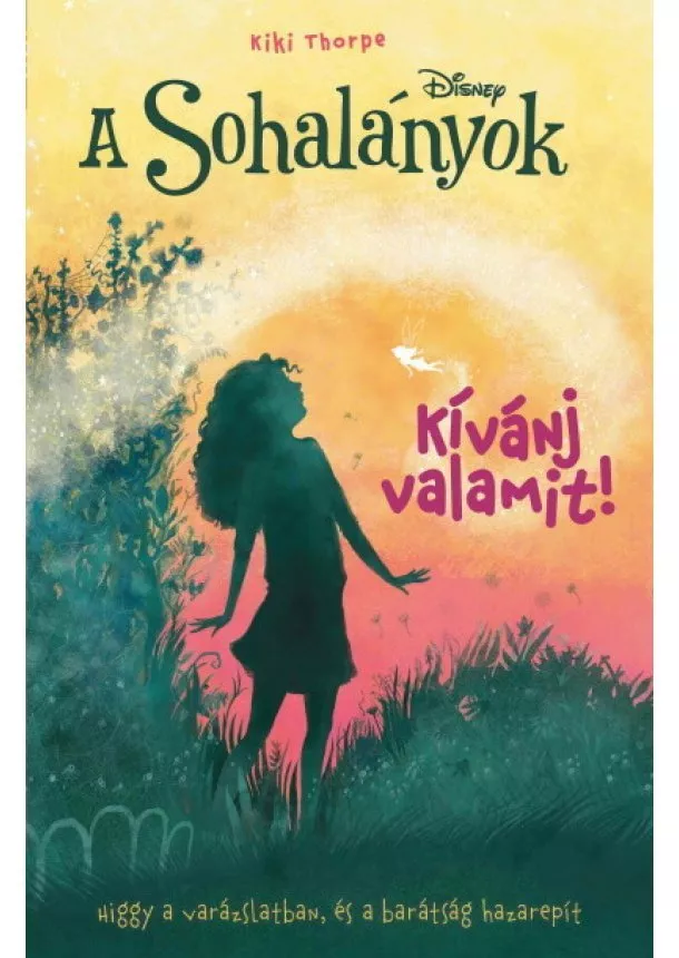 Kiki Thorpe - Disney: A Sohalányok - Kívánj valamit! - A Sohalányok 3.