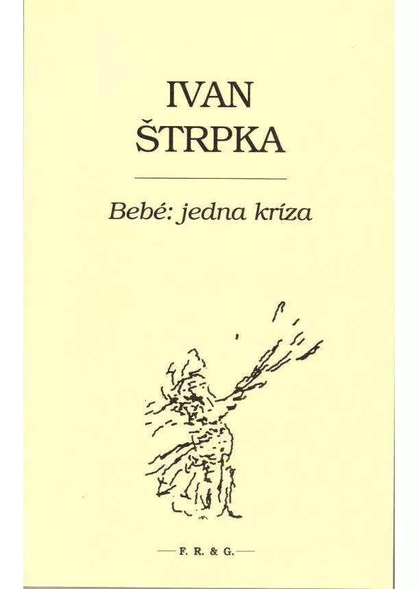 Ivan Štrpka - Bebé: jedna kríza