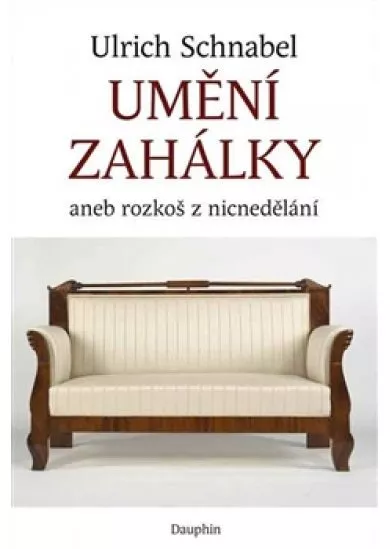 Umění zahálky - aneb rozkoš z nicnedělání