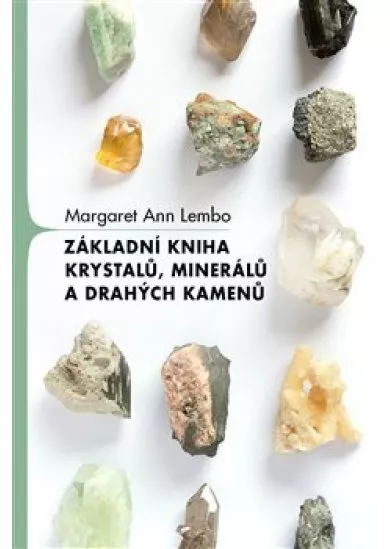 Základní kniha krystalů, minerálů a drahých kamenů