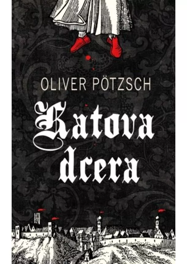 Oliver Pötzsch  - Katova dcera