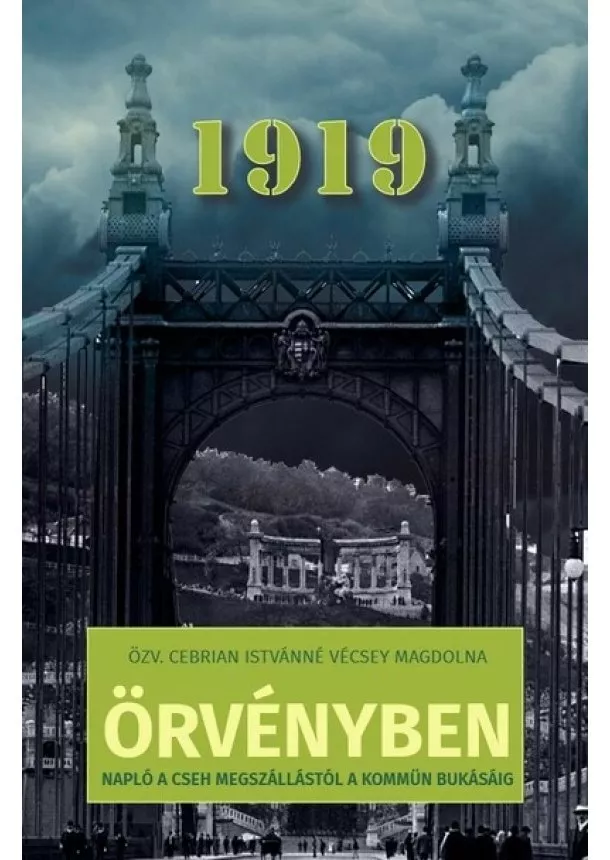 Özv. Cebrian Istvánné - Örvényben - Napló a cseh megszállástól a kommün bukásáig (1919)