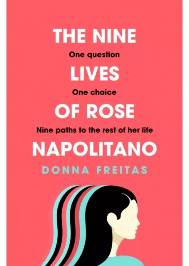 Donna Freitas - The Nine Lives of Rose Napolitano