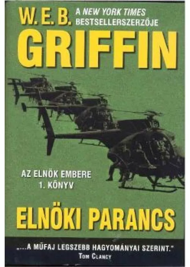 W.E.B. Griffin - ELNÖKI PARANCS /AZ ELNÖK EMBERE 1.