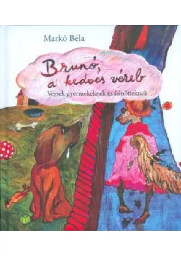 Markó Béla - Brunó, a kedves véreb /Versek gyermekeknek és felnőtteknek