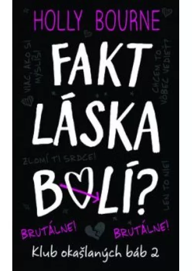 Fakt láska bolí?  Brutálne! (Klub okašlaných báb 2)