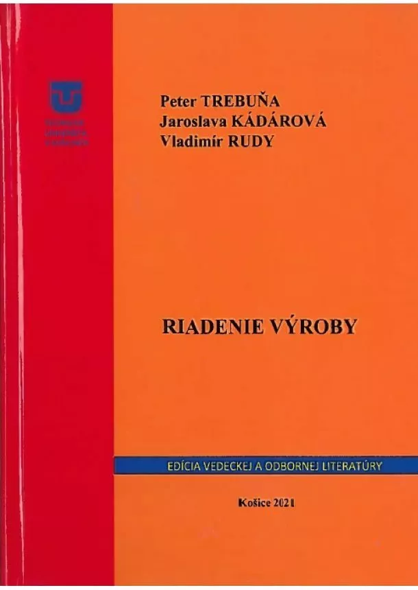 Peter Trebuňa, Jaroslava Kádárová, Vladimír Rudy - Riadenie výroby