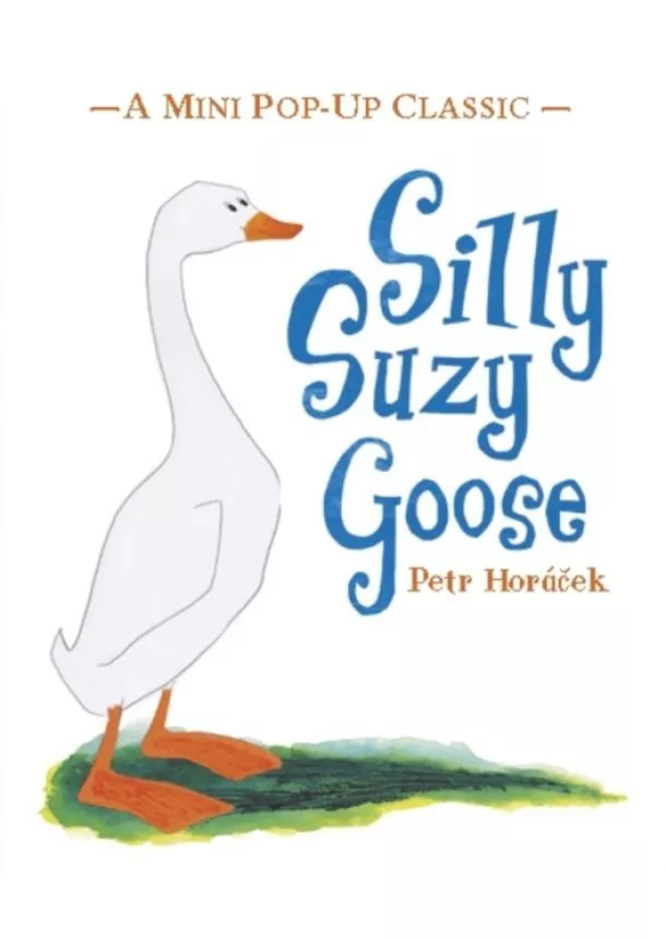 Petr Horacek - Silly Suzy Goose