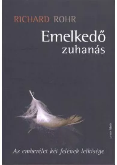 Emelkedő zuhanás /Az emberélet két felének lelkisége