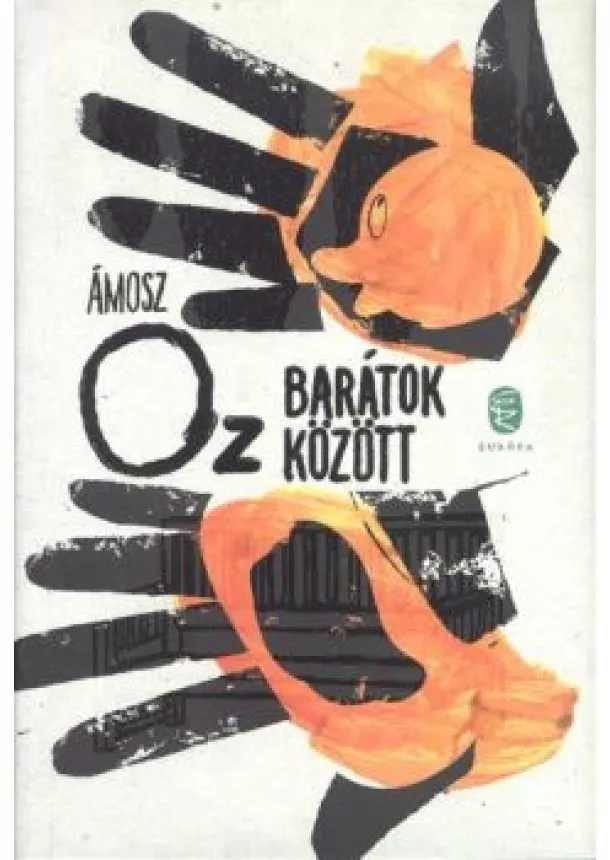 Ámosz Oz - BARÁTOK KÖZÖTT