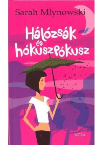 HÁLÓZSÁK ÉS HÓKUSZPÓKUSZ