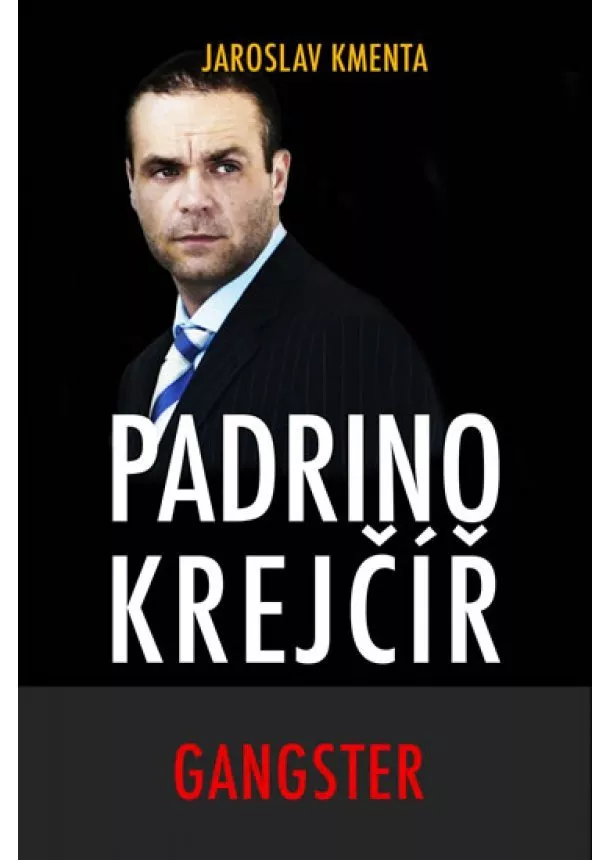 Jaroslav Kmenta - Padrino Krejčíř - Gangster