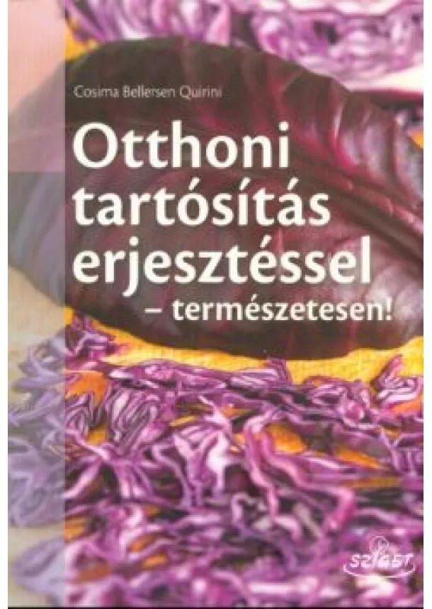 Cosima Bellersen Quirini - Otthoni tartósítás erjesztéssel - Természetesen!