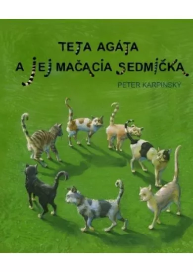 Teta Agáta a jej mačacia sedmička