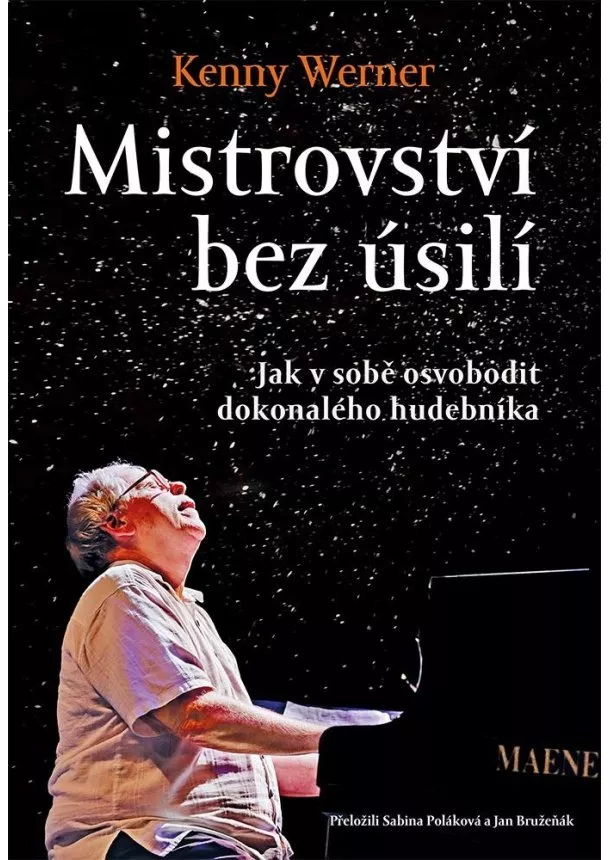 Kenny Werner - Mistrovství bez úsilí - Jak v sobě osvobodit dokonalého hudebníka