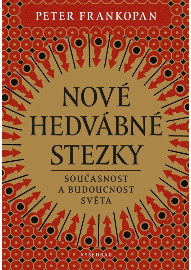 Peter Frankopan - Nové hedvábné stezky