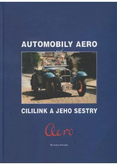 Automobily Aero - aneb Cililink a jeho sestry