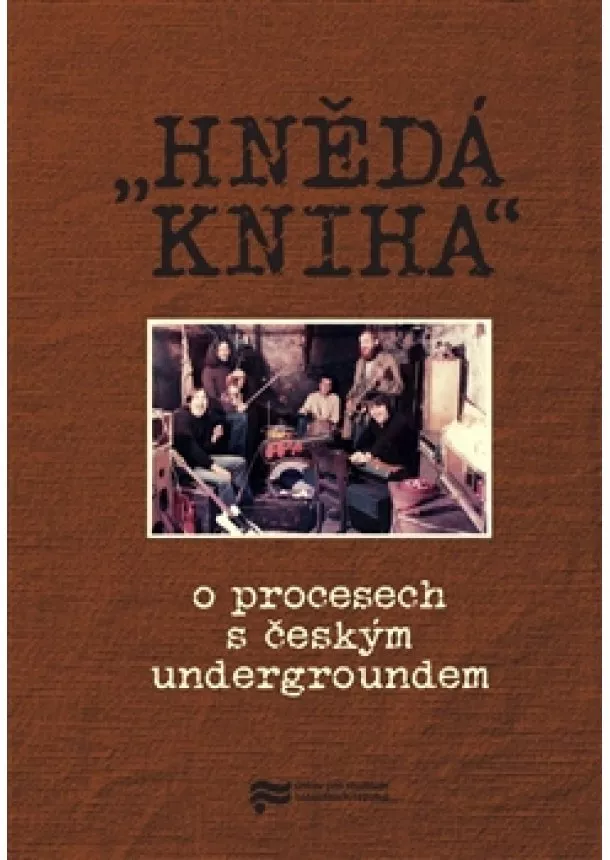 kolektiv - Hnědá kniha - O procesech s českým undergroundem