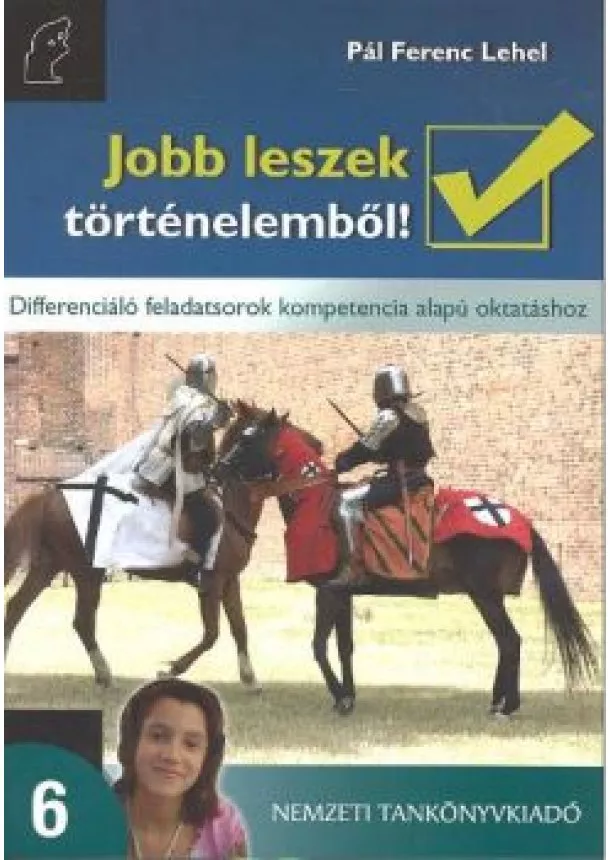 PÁL FERENC LEHEL - JOBB LESZEK TÖRTÉNELEMBŐL! 6.