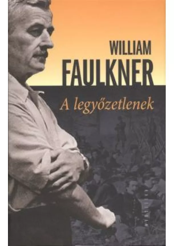 William Faulkner - A legyőzetlenek