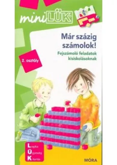 Már százig számolok! - Fejszámoló feladatok kisiskolásoknak 2. osztály /MiniLÜK