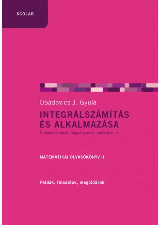 Obádovics J. Gyula - Integrálszámítás és alkalmazása (2. kiadás)