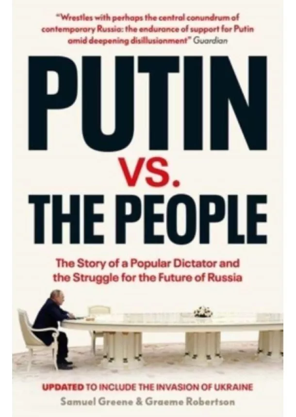 Samuel A. Greene, Graeme B. Robertson - Putin vs. the People