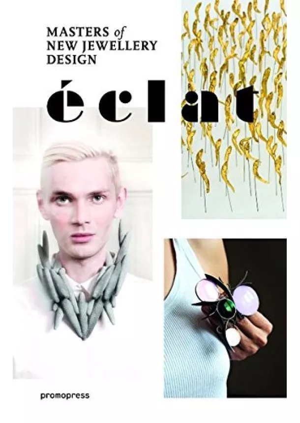 Montse Borras, Carlos Climent - Eclat: The Masters of New Jewelry Design