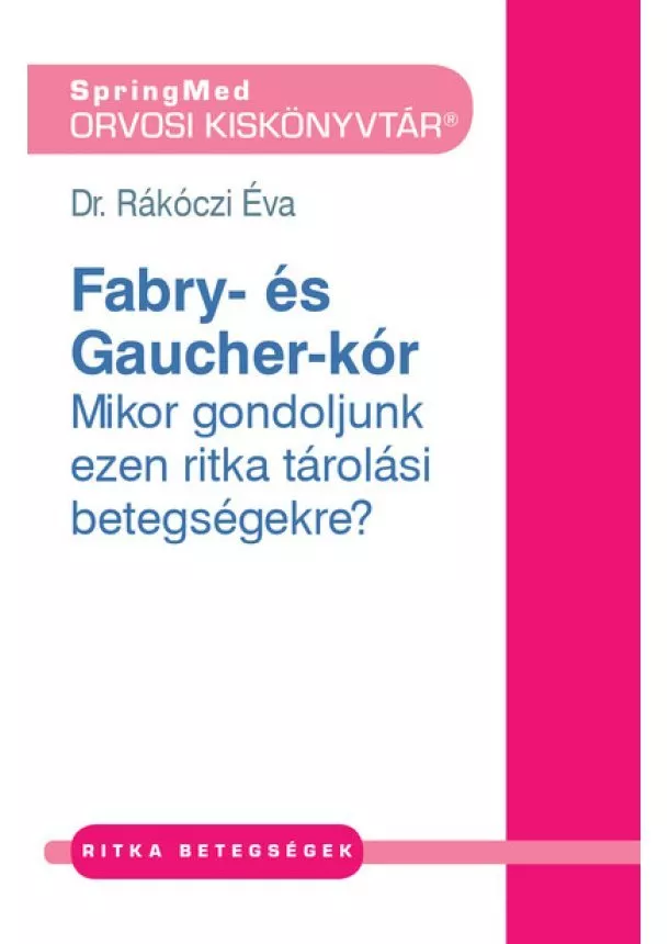 Dr. Rákóczi Éva - Fábry- és Gaucher-kór - Orvosi kiskönyvtár